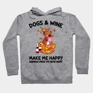 Pitbull & Wine Make Me Happy Humans Make My Head Hurt T-shirt Hoodie